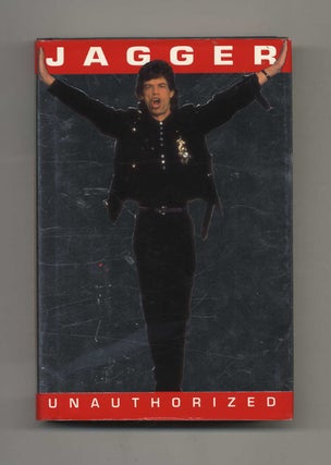 Jagger Unauthorized - 1st Edition/1st Printing. Christopher Anderson.