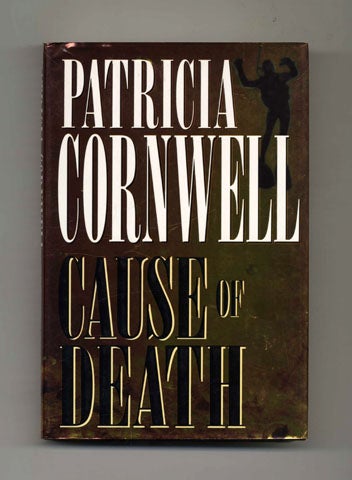Book #30034 Cause of Death - 1st Edition/1st Printing. Patricia Cornwell.