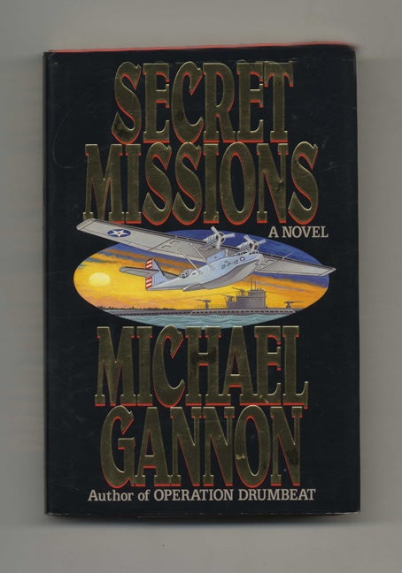 Secret Missions - 1st Edition/1st Printing. Michael Gannon.