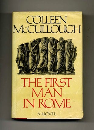 Book #30117 The First Man in Rome - 1st Edition/1st Printing. Colleen McCullough