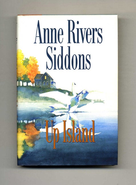 Book #30135 Up Island - 1st Edition/1st Printing. Anne Rivers Siddons.