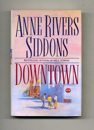 Downtown - 1st Edition/1st Printing. Anne Rivers Siddons.