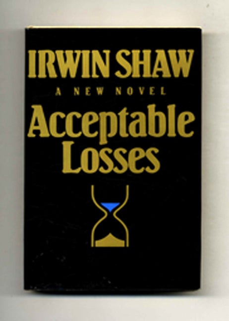 Book #30141 Acceptable Losses - 1st Edition/1st Printing. Irwin Shaw.