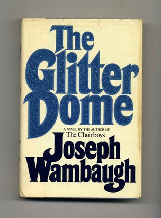 Book #30155 The Glitter Dome - 1st Edition/1st Printing. Joseph Wambaugh