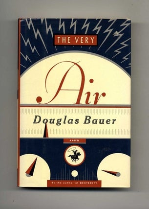Book #30164 The Very Air - 1st Edition/1st Printing. Douglas Bauer