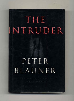 Book #30167 The Intruder - 1st Edition/1st Printing. Peter Blauner