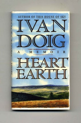 Heart Earth - 1st Edition/1st Printing. Ivan Doig.