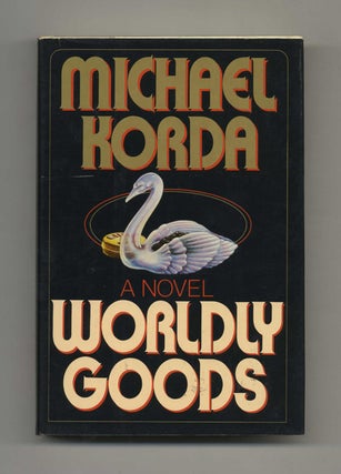 Book #30198 Worldly Goods - 1st Edition/1st Printing. Michael Korda