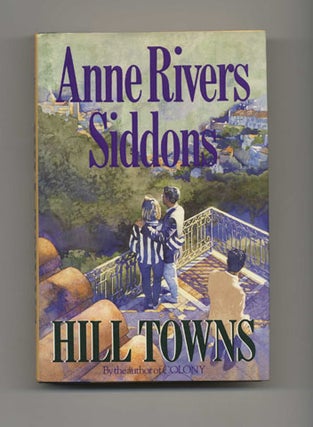 Hill Towns - 1st US Edition/1st Printing. Anne Rivers Siddons.