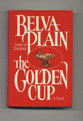 The Golden Cup - 1st US Edition/1st Printing. Belva Plain.