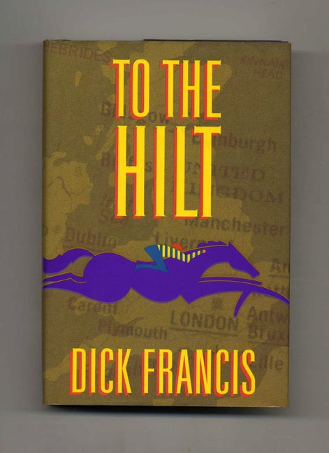 Book #30242 To the Hilt - 1st Edition/1st Printing. Dick Francis.