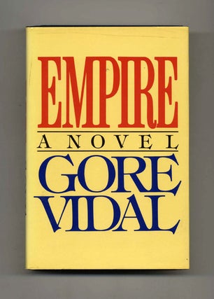 Empire - 1st Edition/1st Printing. Gore Vidal.