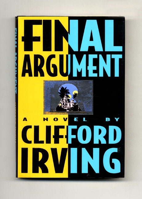 Book #30261 Final Argument: A Novel - 1st Edition/1st Printing. Clifford Irving.