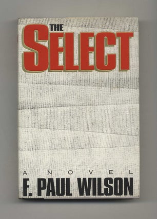 The Select - 1st US Edition/1st Printing. F. Paul Wilson.