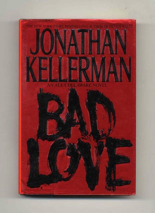 Bad Love - 1st Edition/1st Printing. Johathan Kellerman.