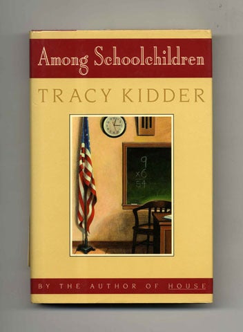 Book #30293 Among Schoolchildren - 1st Edition/1st Printing. Tracy Kidder.