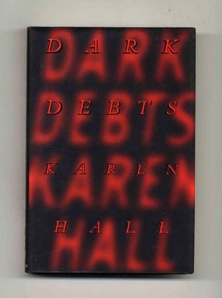 Book #30294 Dark Debts - 1st Edition/1st Printing. Karen Hall
