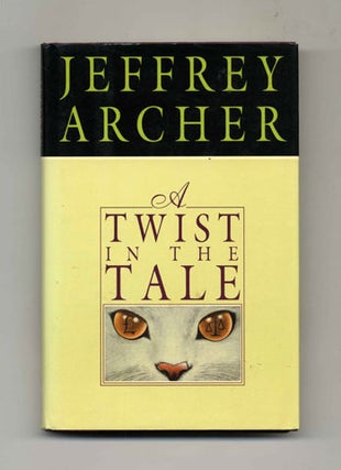 Book #30308 A Twist in the Tale - 1st Edition/1st Printing. Jeffrey Archer