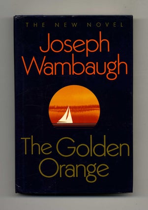 The Golden Orange - 1st Edition/1st Printing. Joseph Wambaugh.