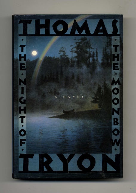 Book #30329 The Night of the Moonbow - 1st Edition/1st Printing. Thomas Tryon.