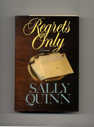 Regrets Only - 1st Edition/1st Printing. Sally Quinn.