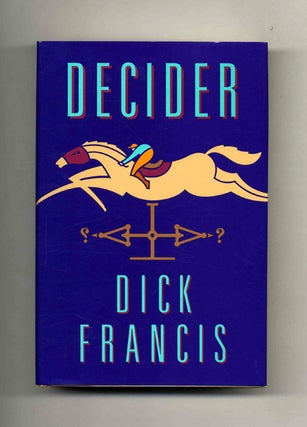 Decider - 1st Edition/1st Printing. Dick Francis.