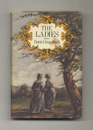 Book #30371 The Ladies - 1st Edition/1st Printing. Doris Grumbach