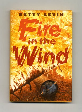 Fire in the Wind - 1st Edition/1st Printing. Betty Levin.