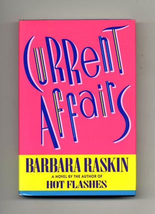 Current Affairs - 1st Edition/1st Printing. Barbara Raskin.