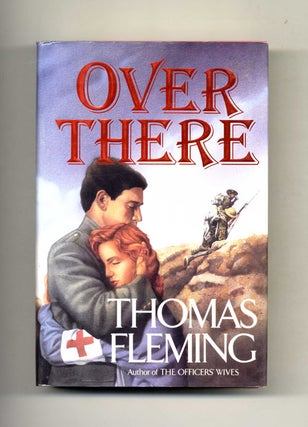 Book #30448 Over There - 1st Edition/1st Printing. Thomas Fleming