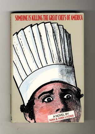 Someone is Killing the Great Chefs of America - 1st Edition/1st Printing. Nam and Ivan Lyons.
