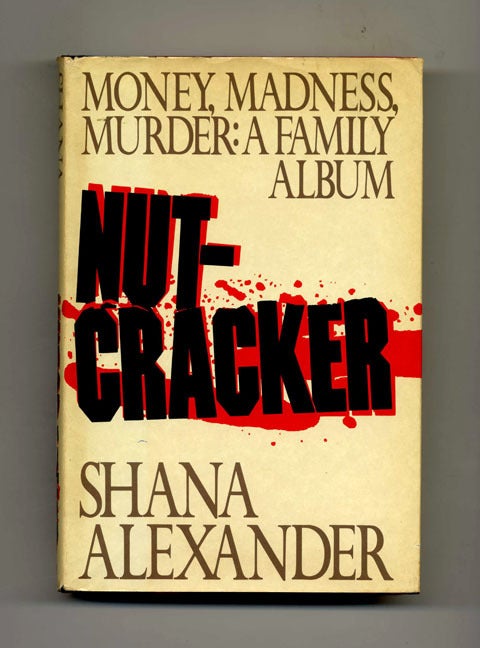 Book #30469 Nut-Cracker - 1st Edition/1st Printing. Shana Alexander.