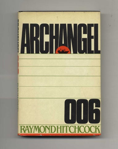 Book #30487 Archangel 006 - 1st Edition/1st Printing. Raymond Hitchcock.