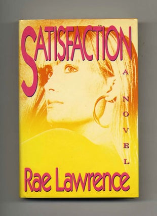 Satisfaction - 1st Edition/1st Printing. Rae Lawrence.