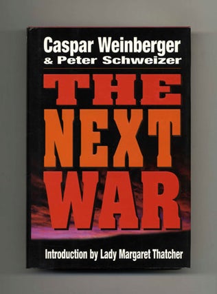 The Next War - 1st Edition/1st Printing. Caspar and Peter Weinberger.