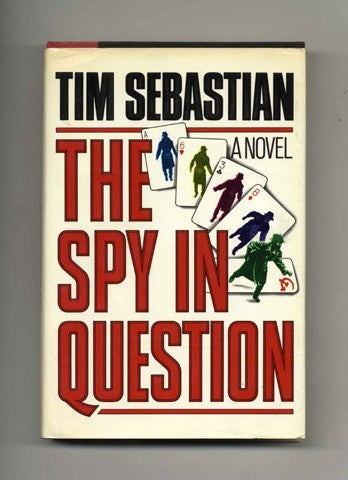 Book #30511 The Spy in Question - 1st Edition/1st Printing. Time Sebastian.