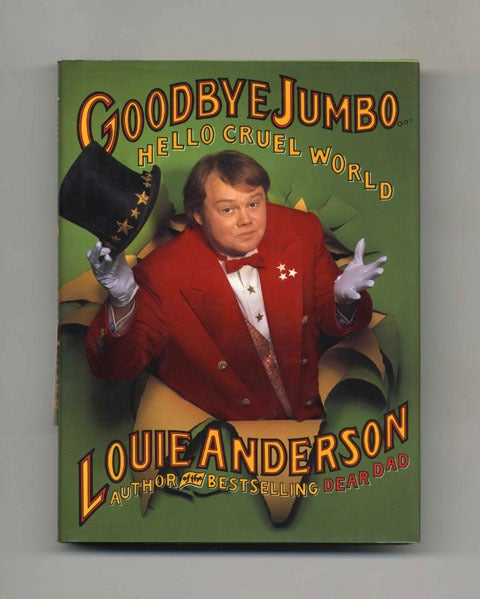 Book #30538 Goodbye Jumbo, Hello Cruel World - 1st Edition/1st Printing. Louie Anderson.
