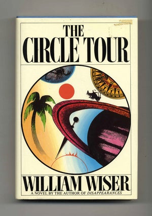 The Circle Tour - 1st Edition/1st Printing. William Wiser.