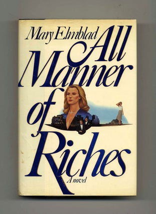 Book #30552 All Manner of Riches - 1st Edition/1st Printing. Mary Elmblad
