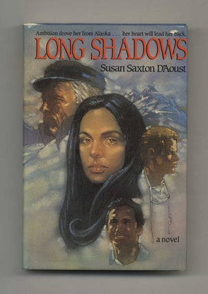 Book #30557 Long Shadows - 1st Edition/1st Printing. Susan Saxton D'Aoust
