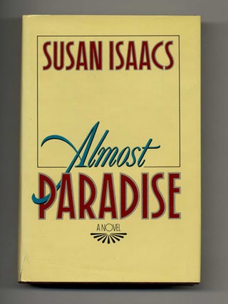Book #30567 Almost Paradise - 1st Edition/1st Printing. Susan Isaacs