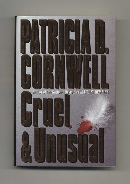 Book #30592 Cruel & Unusual - 1st Edition/1st Printing. Patricia Daniels Cornwell.