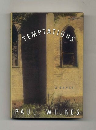 Temptations - 1st Edition/1st Printing. Paul Wilkes.