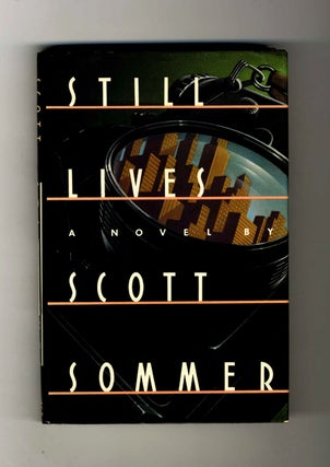 Still Lives - 1st Edition/1st Printing. Scott Sommer.