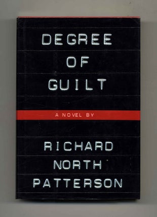 Degree of Guilt - 1st Edition/1st Printing. Richard North Patterson.