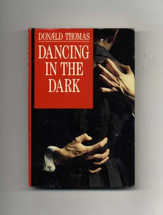 Book #30704 Dancing in the Dark - 1st US Edition/1st Printing. Donald Thomas