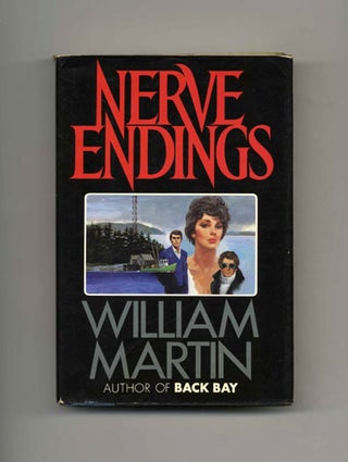 Book #30709 Nerve Endings - 1st Edition/1st Printing. William Martin