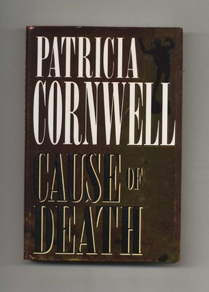 Book #30721 Cause of Death - 1st Edition/1st Printing. Patricia Daniels Cornwell