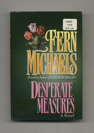Desperate Measures - 1st Edition/1st Printing. Fern Michaels.