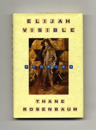 Book #30782 Elijah Visible - 1st Edition/1st Printing. Thane Rosenbaum